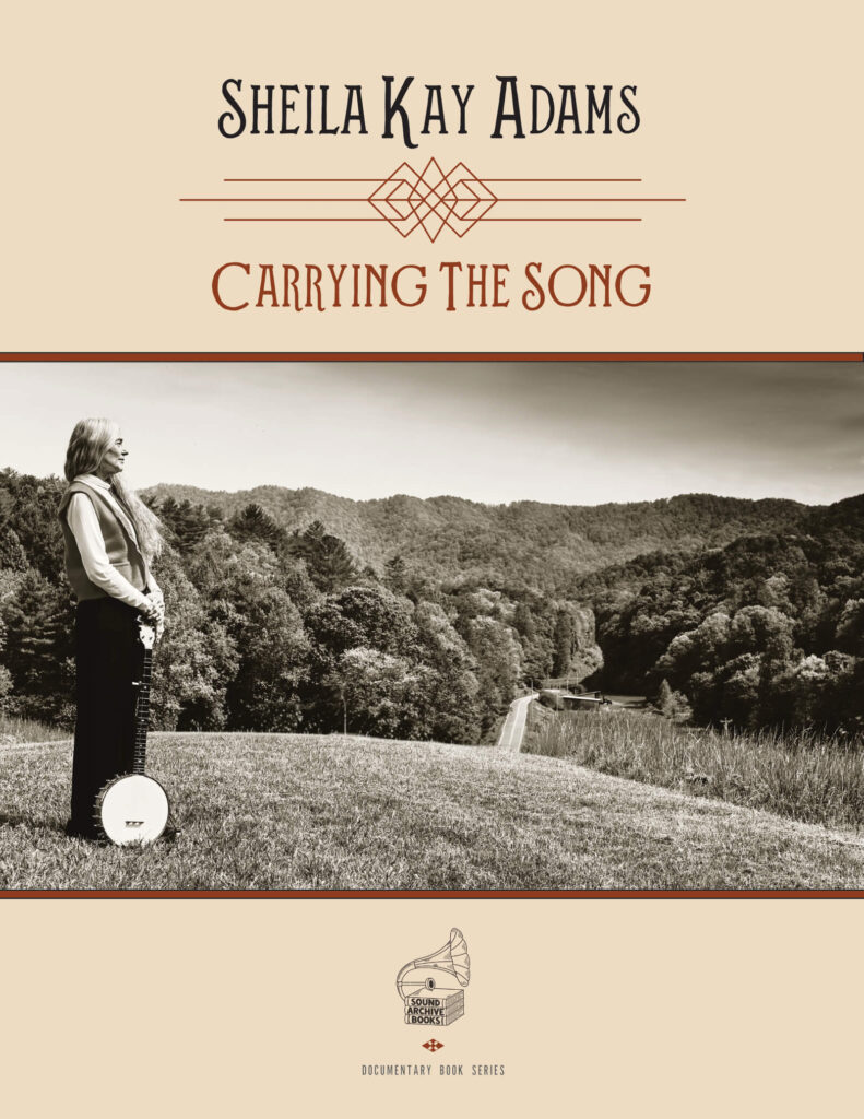 Sheila Kay Adams: Carrying The Song- Front Cover