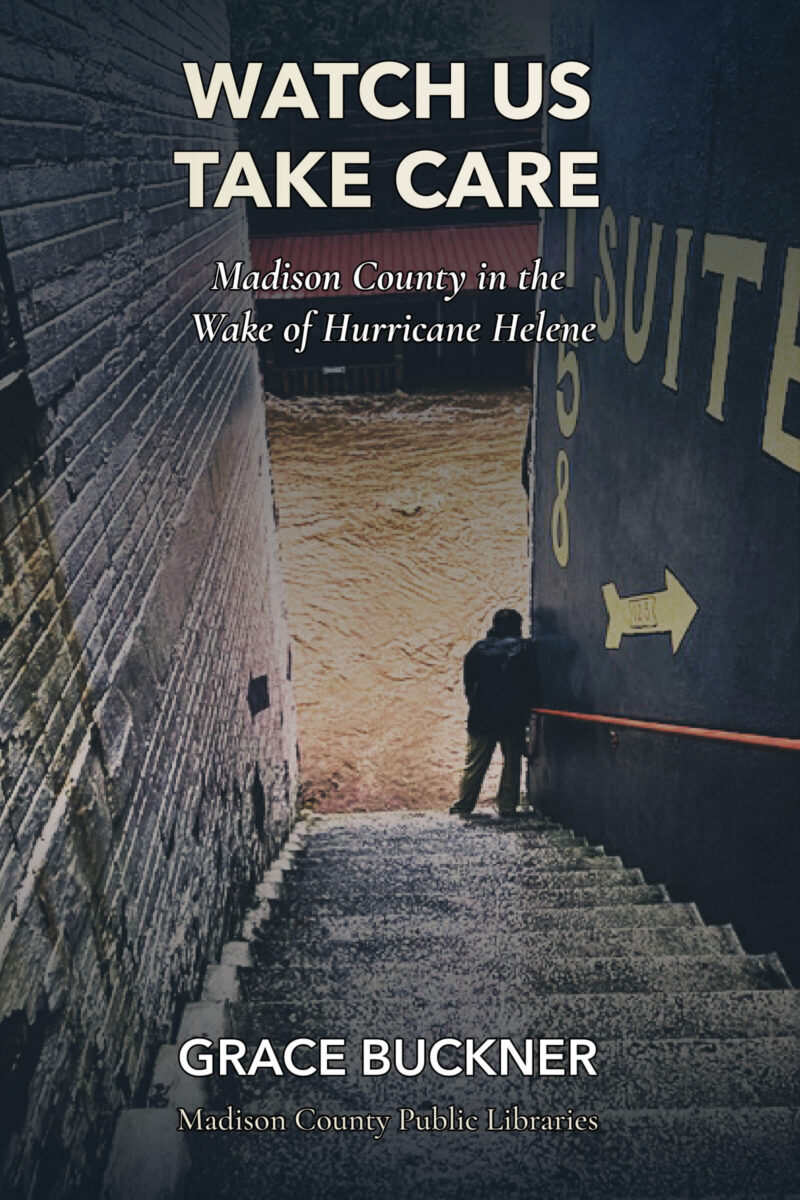 Watch Us Take Care: Madison County in the Wake of Hurricane Helene
